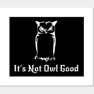 It's Not Owl Good Posters and Art